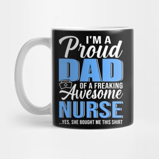 Mens I'm A Proud Dad Of A Freaking Awesome Nurse Shirt For Father Mug